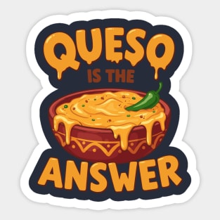 Queso is the Answer Sticker